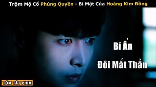 [Review Phim] Chàng Trai Sở Hữu Đồi Mắt Nhìn Xuyên Đá Quý | Tóm tắt phim Hoàng Kim Đồng P2 | iQiyi