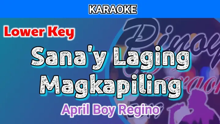 Sana'y Laging Magkapiling by April Boy Regino (Karaoke : Lower Key)