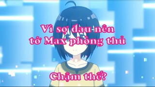 Vì sợ đau nên tớ max phòng thủ 1 - Chậm thế