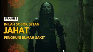 FILM HOROR FRAGILE | INILAH SOSOK SETAN JAHAT DI RUMAH SAKIT