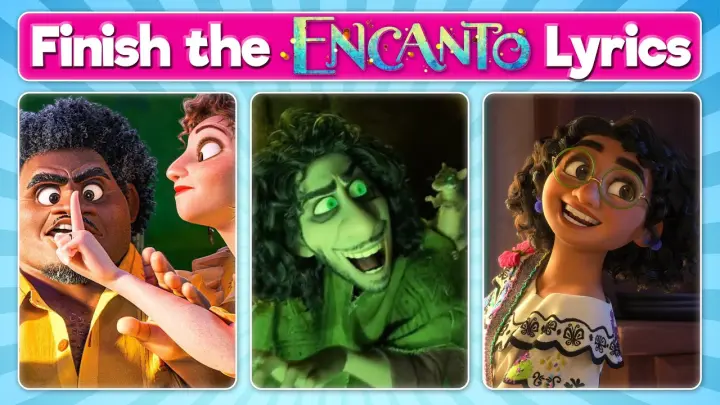 Can You Finish the Lyrics of Disney's Encanto Songs? | Encanto Finish the Lyrics Quiz