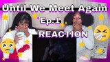 (EMOTIONAL) Until We Meet Again | ด้ายแดง Ep.1 - (FANGIRLS REACTION) ( Links w/eng subs)
