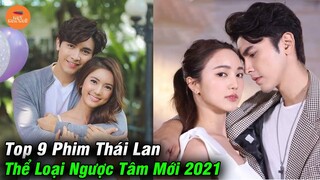 Top 9 Phim Thái Lan Thể Loại Ngược Tâm Mới Nhất Đáng Xem Nhất Năm 2021 | Mọt Hoa Ngữ