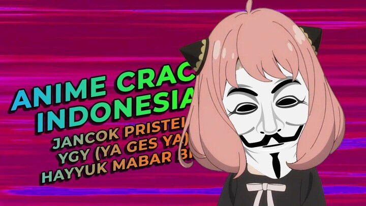 Anime Crack Indonesia - Jancok Pristel, YGY (Ya Ges Ya), Hayyuk Mabar Bro
