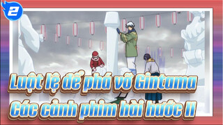 Luật lệ để phá vỡ Gintama| Các cảnh phim hài hước (II)_2