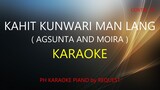 KAHIT KUNWARI MAN LANG ( AGSUNTA AND MOIRA ) PH KARAOKE PIANO by REQUEST (COVER_CY)