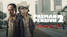 Preman Pensiun 2 Episode 10