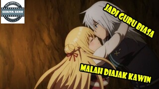 AWALNYA JADI GURU BIASA ENDINGNYA MALAH DIAJAK KAWIN MURID SENDIRI - ALUR CERITA ANIME