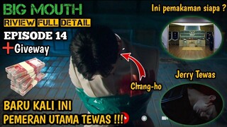 ALUR CERITA BIG MOUTH EP 14 RIVIEW DETAIL || CHANG HO TEWAS ?