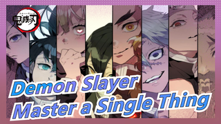 [Demon Slayer] You Must Master a Single Thing