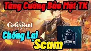 [Genshin Impact ] Đã Đến Lúc Tăng Cường Bảo Mật TK và Làm Gì Để Tránh Bị Sự Cố Trong GDịch Account