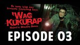 ‘Wag Kukurap Episode 3