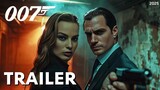 Bond 26 - FIRST TEASER TRAILER (2024) | Henry Cavil, Margot Robbie | Universal pictures