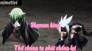 Shaman king 61 Thứ chúng ta phải chống lại