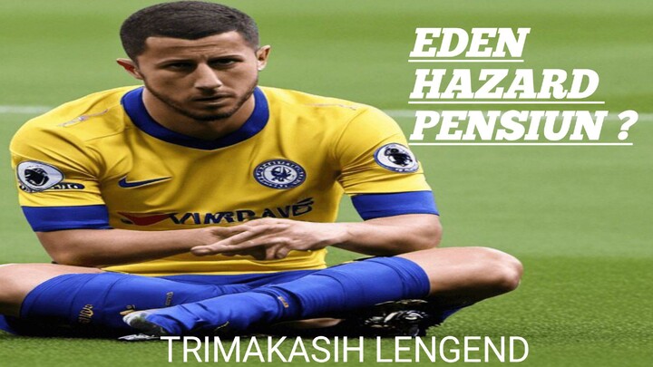 TERIMA KASIH LEGEND 🥺🤴 ! Resmi Eden Hazard Pensiun