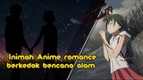 Yakin di skip?? 3 Rekomendasi anime bertema Bencana alam|| ada romance nya juga lhoo🤭