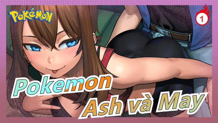 [Pokemon] Tình yêu của Ash & May_A1