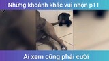 Những khoảnh khắc vui nhộn p11