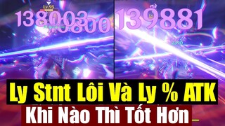 Ly % ATK Và Ly STNT Lôi - Khi Nào Ly Stnt Lôi Mạnh Hơn Ly %ATK ?  -Baal Lao Xiên Cá- Genshin Impact