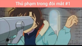 Thủ phạm trong đôi mắt p1