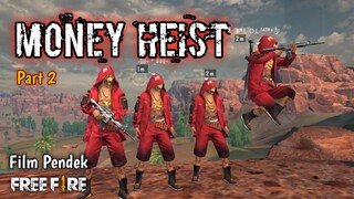 FILM PENDEK FREE FIRE! KISAH MONEY HEIST!! PART 2!!