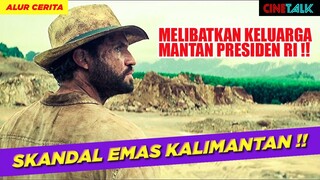 SKANDAL TAMBANG EMAS KALIMANTAN YANG MELIBATKAN MANTAN PRESIDEN RI !! - ALUR CERITA FILM GOLD (2016)