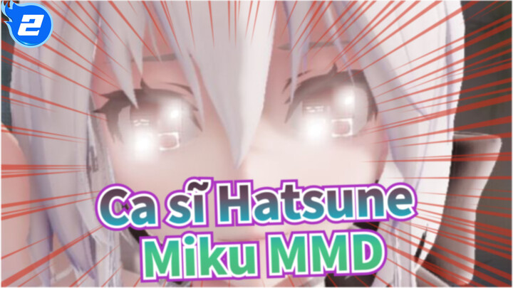 [Ca sĩ Hatsune Miku/MMD/1080p/60fps] Biểu diễn múa rối_2