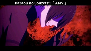 Baraou no Souretsu「 AMV 」Hay Nhất