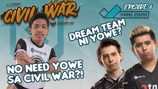 PART 3 | NO NEED YOWE SA CIVIL WAR?!, DREAM TEAM NI YOWE? | Tamang Usapan Ep. 6