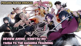 REVIEW ANIME : KIMETSU NO YAIBA SEASON 4 || Perang sudah dimulai