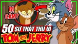 Top 50 Sự Thật Về Tom và Jerry - Tập Phim Bị Cấm Chiếu | meXINE