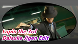 Lupin the 3rd | Daisuke Jigen Edit