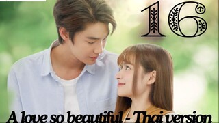 A Love So Beautiful Ep 16 Eng Sub Thai Drama 2024