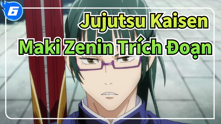 [Jujutsu Kaisen] Maki Zenin Các Trích Đoạn Tổng Hợp_6