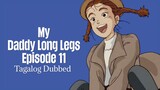 Episode 11 | My Daddy Long Legs | Judy Abbot | Tagalog Dubbed