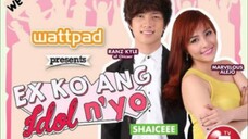 Wattpad Presents: Ex Ko ang Idol Nyo Ep 2