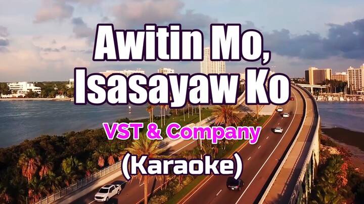Awitin Mo, Isasayaw Ko - VST & Company (Karaoke)