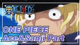 ONE PIECE|[Ace&Sanji Part]The last adventure of the King of Pirates has begun！