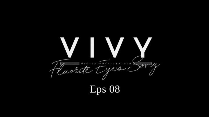 VIVY: Fluorite Eye's Song Eps 08 [sub indo]