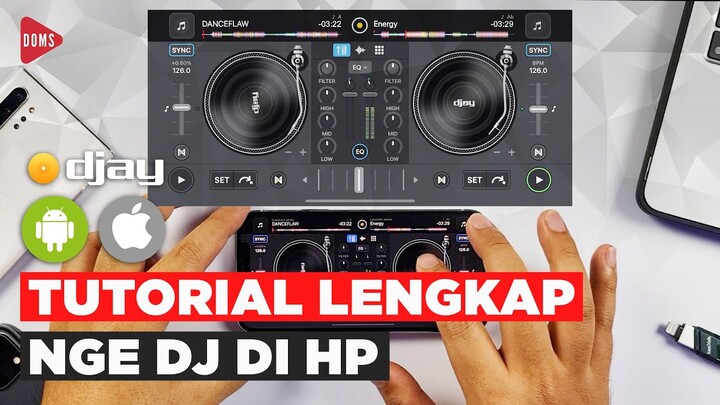 TUTORIAL LENGKAP NGE DJ DI HP [DJAY ANDROID & IOS] 2022 | DOMS DJ INDONESIA