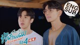 [Eng Sub] ขั้วฟ้าของผม | Sky In Your Heart | EP.4 [4/4]