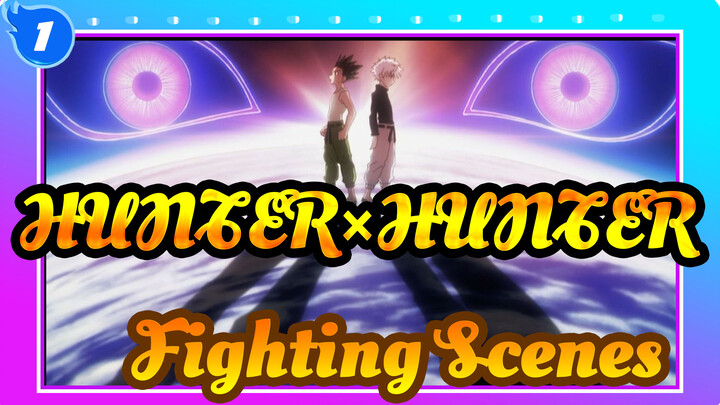 [HUNTER×HUNTER AMV] Fighting Scenes_1