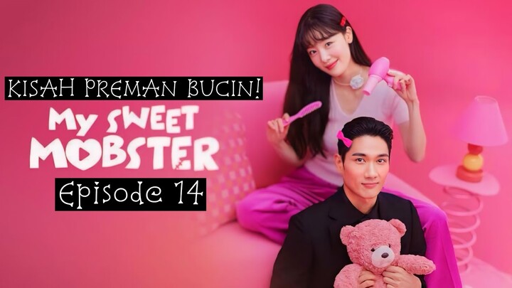 SAD ENDING?! ALUR CERITA MY SWEET MOBSTER EPISODE 14 || DRAMA KOMEDI RANTIS TERBARU 2024!!