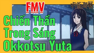 [Chú Thuật Hồi Chiến] FMV | Chiến Thần Trong Sáng Okkotsu Yuta
