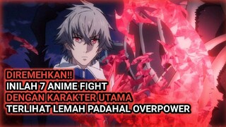 JANGAN REMEHKAN!! 7 Anime dengan tokoh utama terlihat lemah padahal overpower 2022