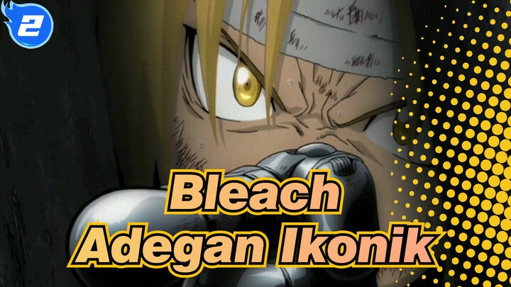 [Bleach] Adegan Ikonik_2