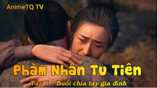 Phàm Nhân Tu Tiên Tập 1 - Buổi chia tay gia đình1