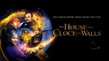 The House with a Clock in Its Walls (2018) บ้านเวทมนตร์และนาฬิกาอาถรรพ์ [พากย์ไทย]