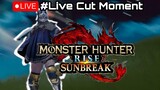 live cut moment monster hunter rise #1