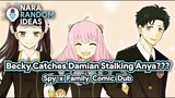 Becky Catches Damian Stalking Anya [Funny Spy x Family Comic Dub] [Damian x Anya] [Anya x Damian]